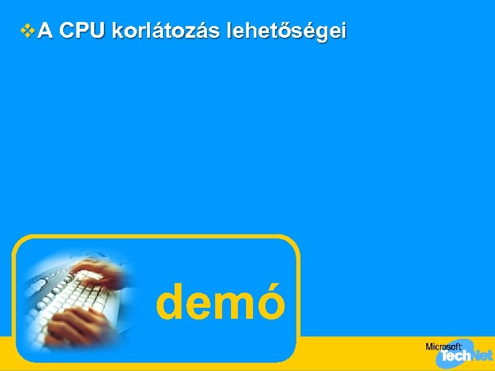 v A CPU korlátozás lehetőségei demó 