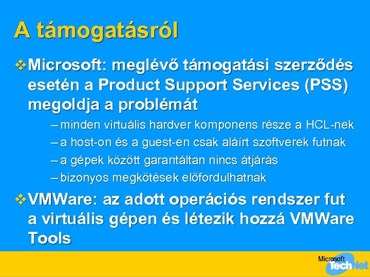 A támogatásról v Microsoft: meglévő támogatási szerződés esetén a Product Support Services (PSS) megoldja