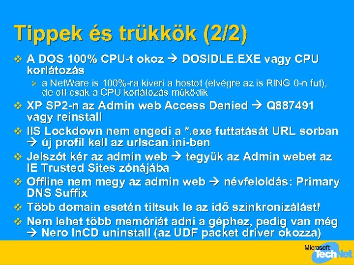 Tippek és trükkök (2/2) v A DOS 100% CPU-t okoz DOSIDLE. EXE vagy CPU