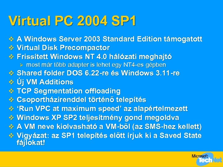 Virtual PC 2004 SP 1 v A Windows Server 2003 Standard Edition támogatott v