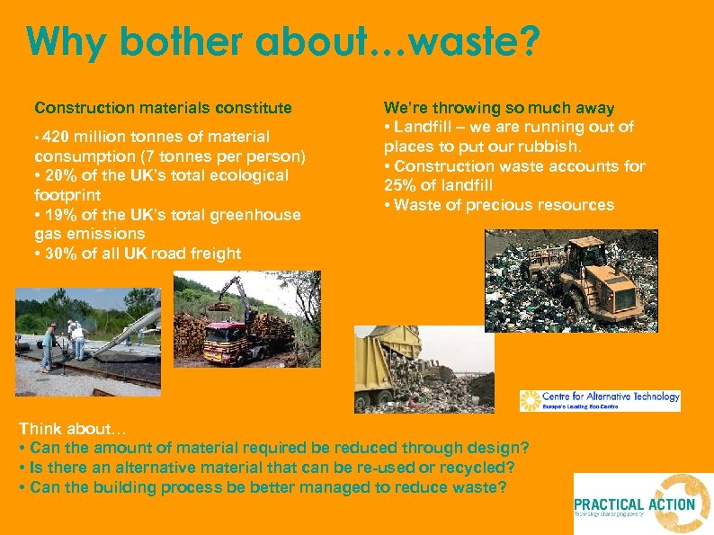 Why bother about…waste? Construction materials constitute • 420 million tonnes of material consumption (7