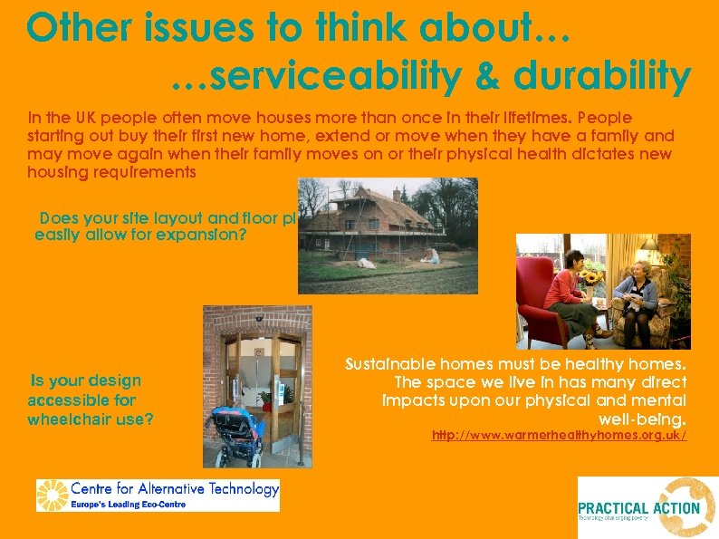 Other issues to think about… …serviceability & durability In the UK people often move