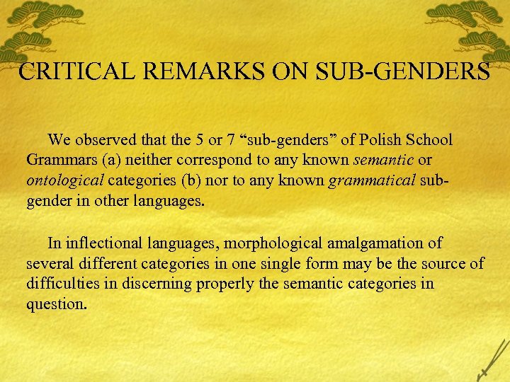 CRITICAL REMARKS ON SUB-GENDERS We observed that the 5 or 7 “sub-genders” of Polish