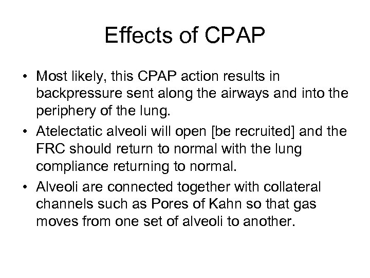 Effects of CPAP • Most likely, this CPAP action results in backpressure sent along