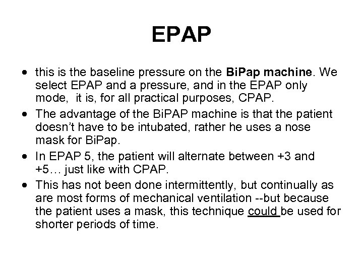 EPAP this is the baseline pressure on the Bi. Pap machine. We select EPAP