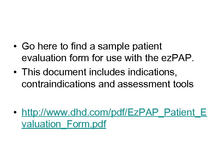  • Go here to find a sample patient evaluation form for use with