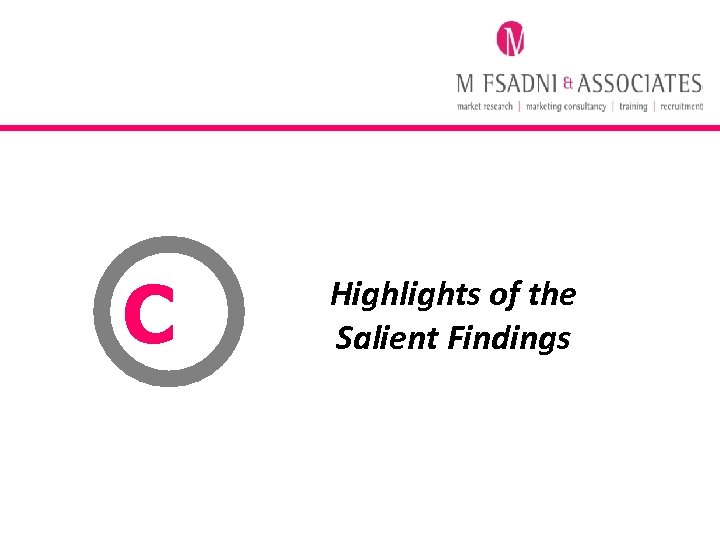 C Highlights of the Salient Findings 