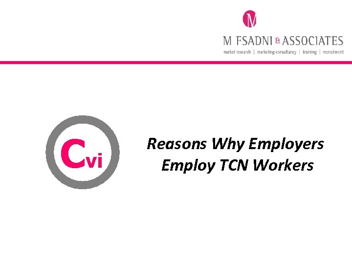 Cvi Reasons Why Employers Employ TCN Workers 