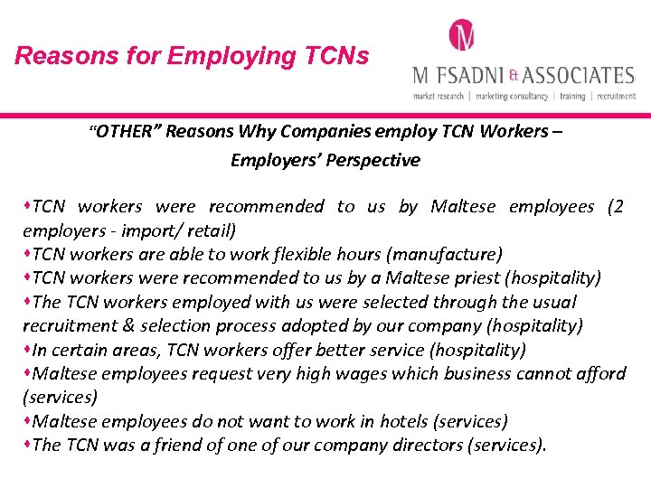 Reasons for Employing TCNs “OTHER” Reasons Why Companies employ TCN Workers – Employers’ Perspective