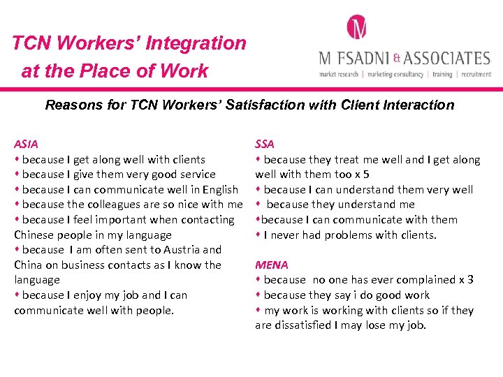 TCN Workers’ Integration at the Place of Work Reasons for TCN Workers’ Satisfaction with
