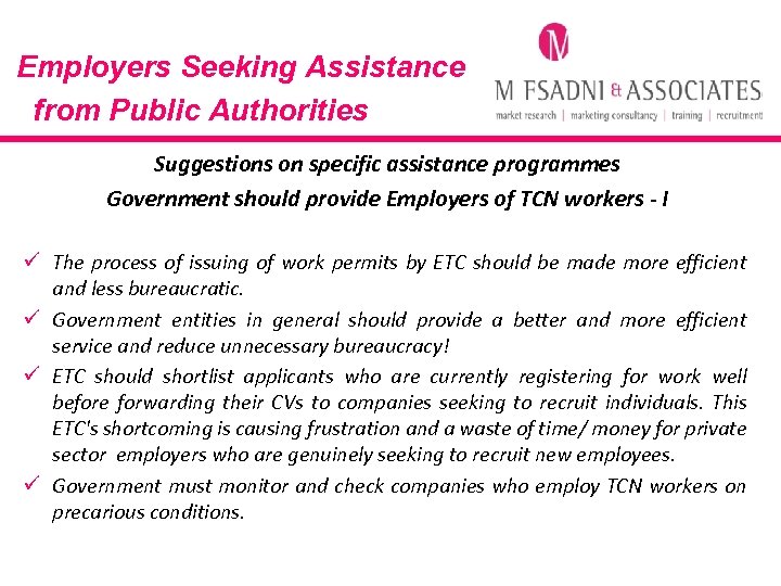 Employers Seeking Assistance from Public Authorities Suggestions on specific assistance programmes Government should provide