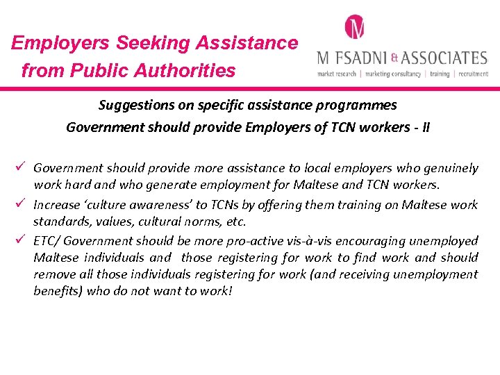Employers Seeking Assistance from Public Authorities Suggestions on specific assistance programmes Government should provide