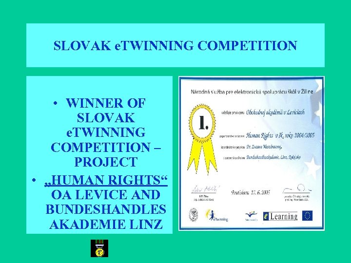 SLOVAK e. TWINNING COMPETITION • WINNER OF SLOVAK e. TWINNING COMPETITION – PROJECT •
