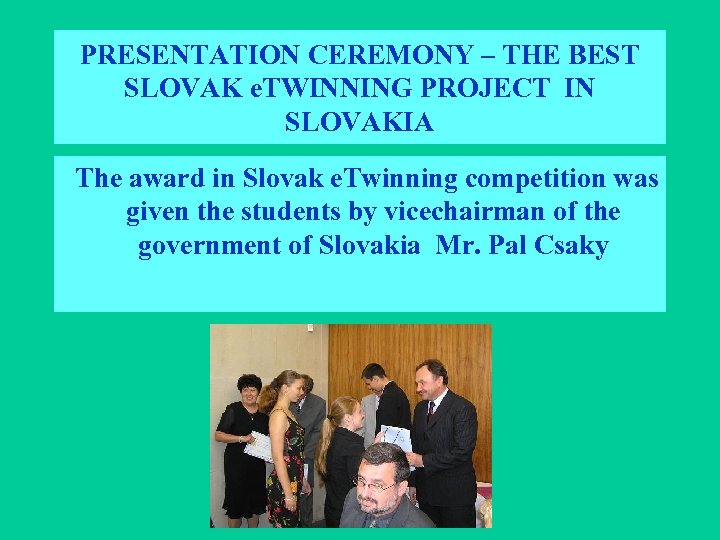 PRESENTATION CEREMONY – THE BEST SLOVAK e. TWINNING PROJECT IN SLOVAKIA The award in