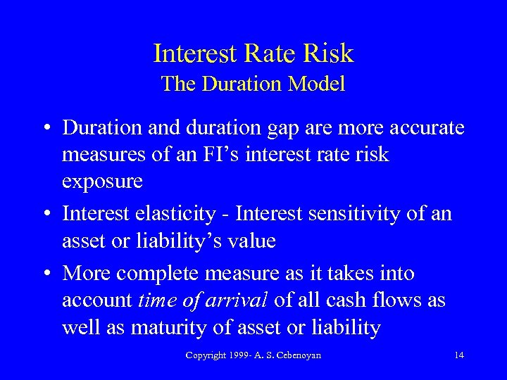 Interest Rate Risk The Duration Model • Duration and duration gap are more accurate