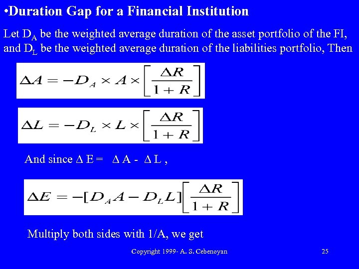  • Duration Gap for a Financial Institution Let DA be the weighted average