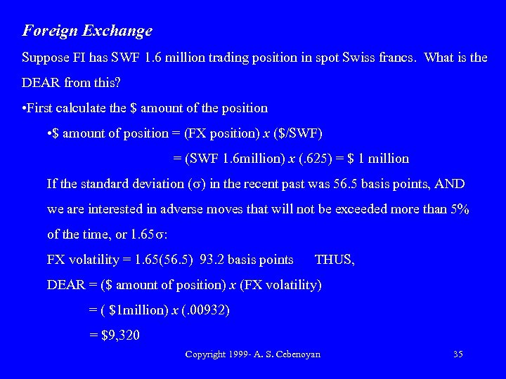 Foreign Exchange Suppose FI has SWF 1. 6 million trading position in spot Swiss