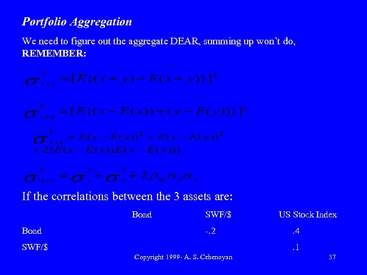 Portfolio Aggregation We need to figure out the aggregate DEAR, summing up won’t do,