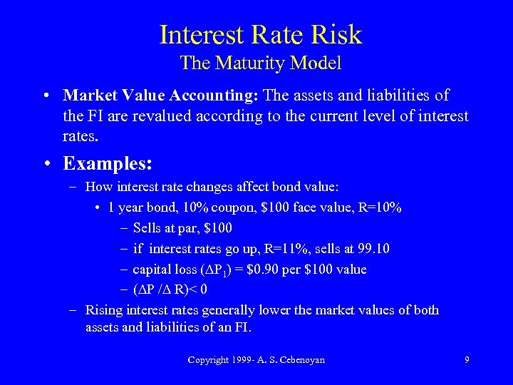 Interest Rate Risk The Maturity Model • Market Value Accounting: The assets and liabilities