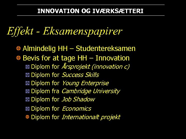 INNOVATION OG IVÆRKSÆTTERI Effekt - Eksamenspapirer Almindelig HH – Studentereksamen Bevis for at tage