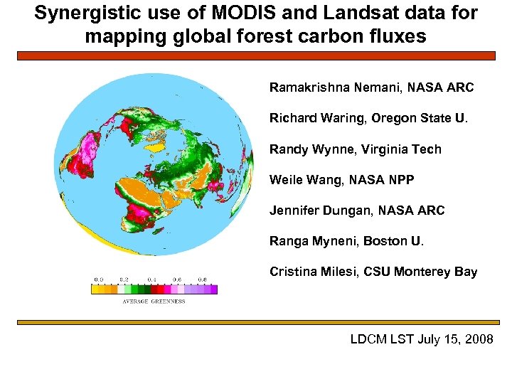 Synergistic use of MODIS and Landsat data for mapping global forest carbon fluxes Ramakrishna