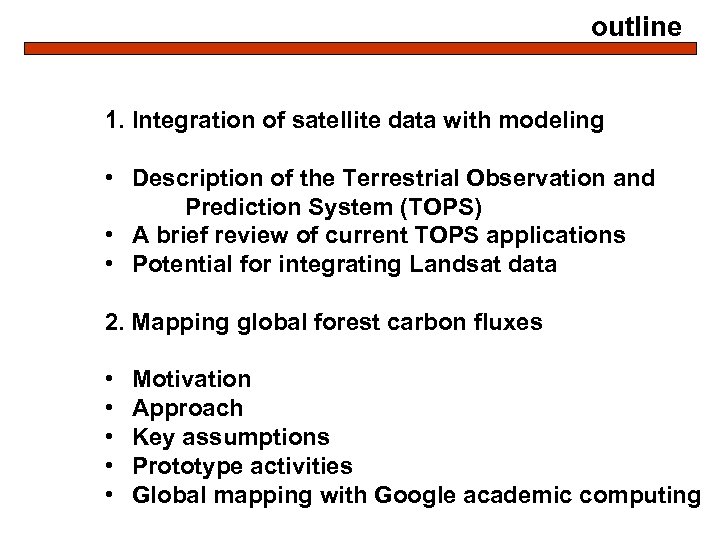 outline 1. Integration of satellite data with modeling • Description of the Terrestrial Observation