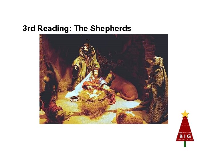 3 rd Reading: The Shepherds 