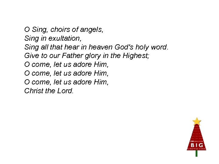 O Sing, choirs of angels, Sing in exultation, Sing all that hear in heaven
