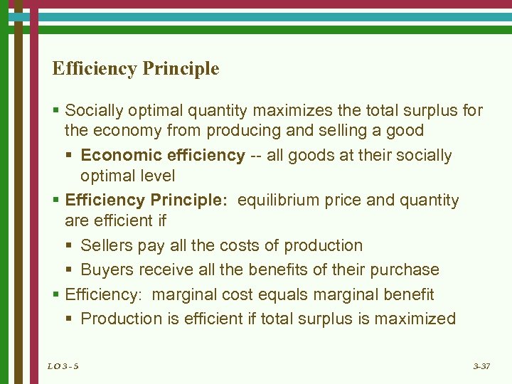 Efficiency Principle § Socially optimal quantity maximizes the total surplus for the economy from