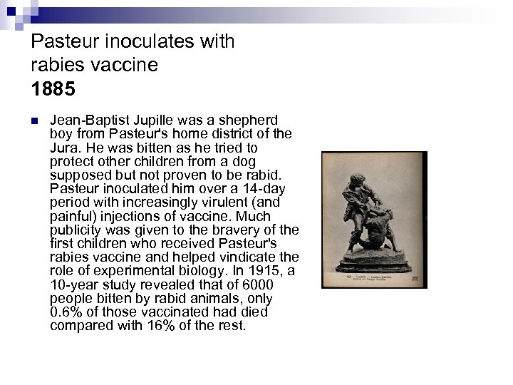 Pasteur inoculates with rabies vaccine 1885 n Jean-Baptist Jupille was a shepherd boy from