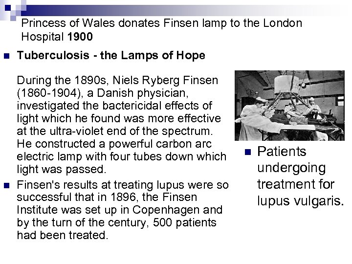 Princess of Wales donates Finsen lamp to the London Hospital 1900 n n Tuberculosis