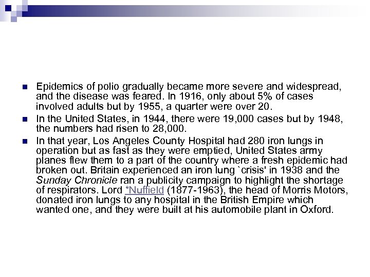 n n n Epidemics of polio gradually became more severe and widespread, and the