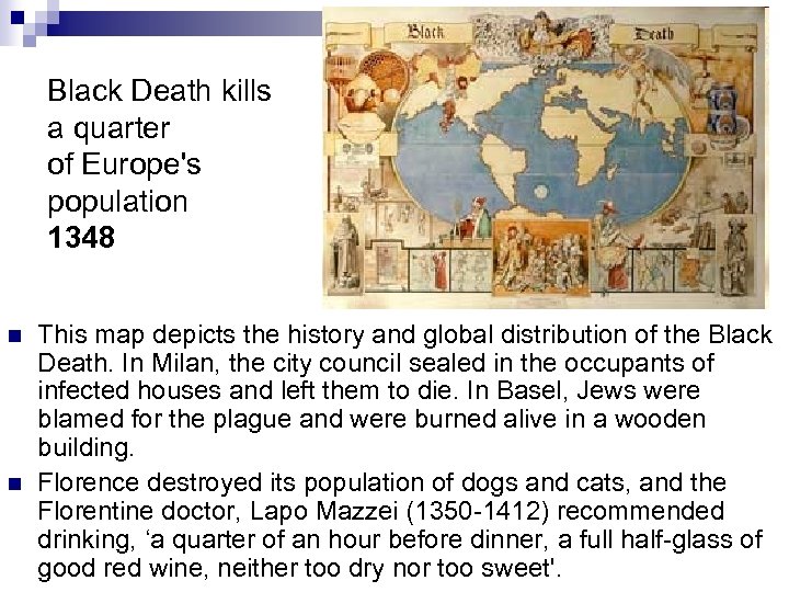 Black Death kills a quarter of Europe's population 1348 n n This map depicts