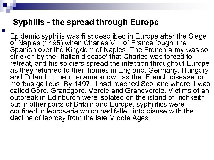 Syphilis - the spread through Europe n Epidemic syphilis was first described in Europe