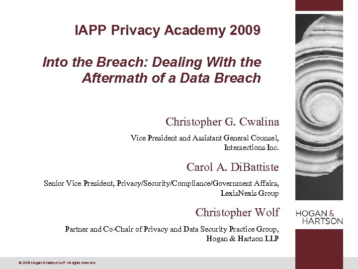 IAPP Privacy Academy 2009 Into the Breach: Dealing With the Aftermath of a Data