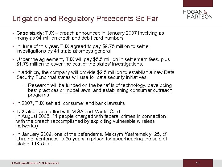 Litigation and Regulatory Precedents So Far • Case study: TJX – breach announced in