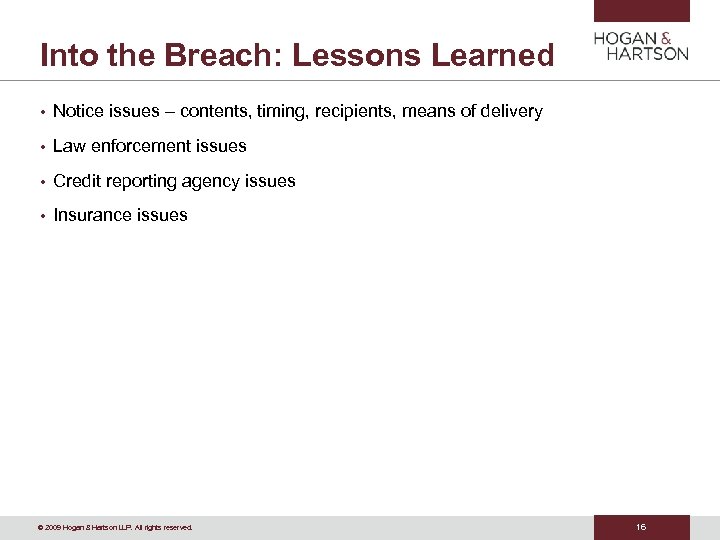 Into the Breach: Lessons Learned • Notice issues – contents, timing, recipients, means of