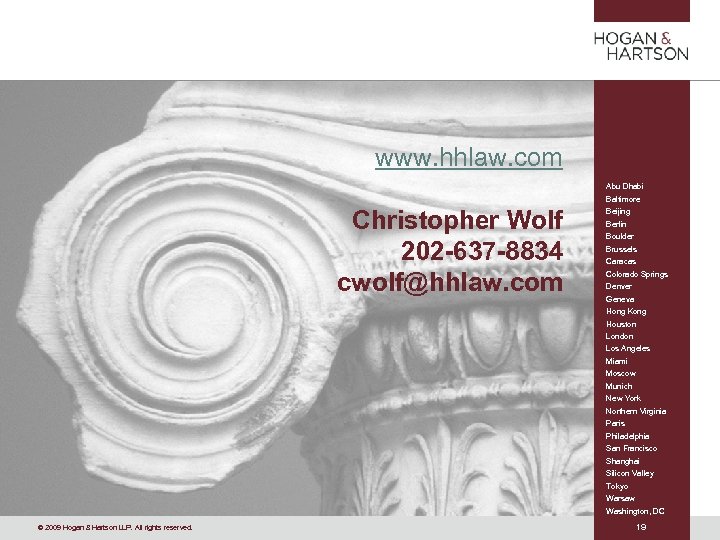 www. hhlaw. com Abu Dhabi Baltimore Christopher Wolf 202 -637 -8834 cwolf@hhlaw. com Beijing