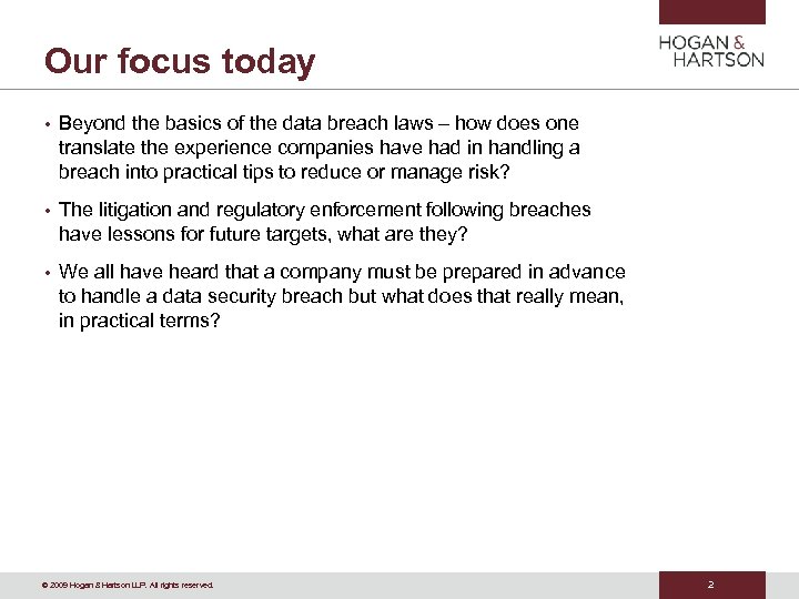 Our focus today • Beyond the basics of the data breach laws – how