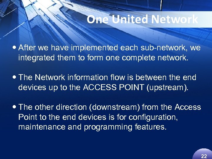 One United Network After we have implemented each sub-network, we integrated them to form