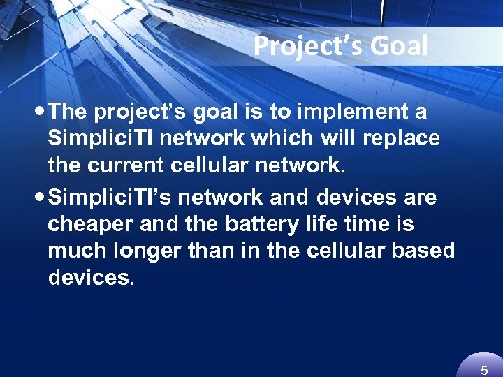 Project’s Goal The project’s goal is to implement a Simplici. TI network which will