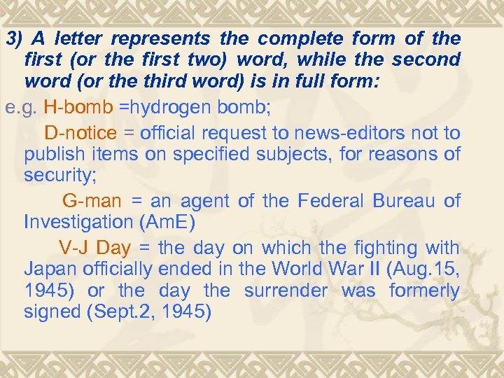 3) A letter represents the complete form of the first (or the first two)