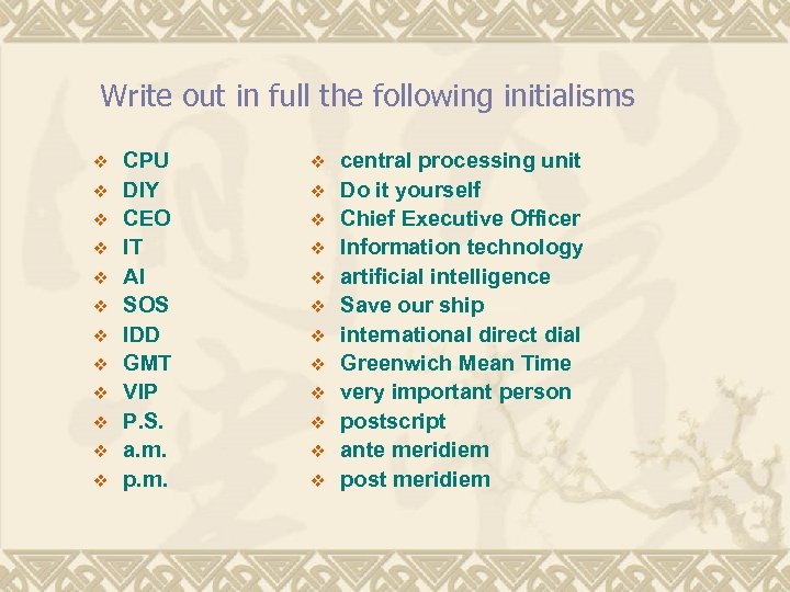 Write out in full the following initialisms v v v CPU DIY CEO IT