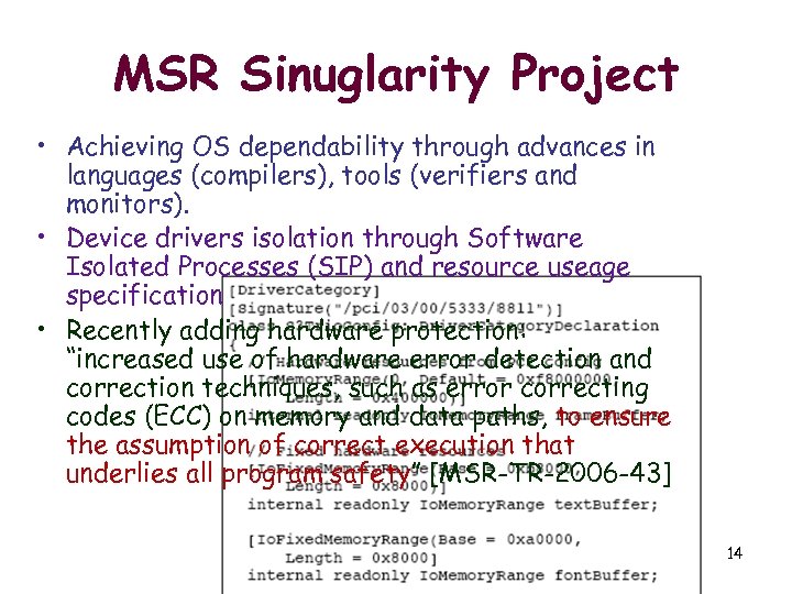 MSR Sinuglarity Project • Achieving OS dependability through advances in languages (compilers), tools (verifiers