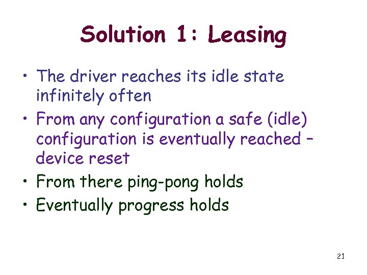 Solution 1: Leasing • The driver reaches its idle state infinitely often • From