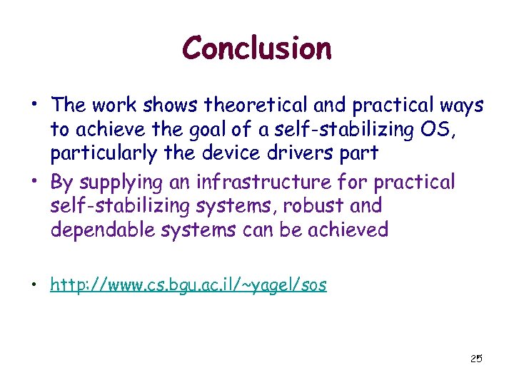 Conclusion • The work shows theoretical and practical ways to achieve the goal of