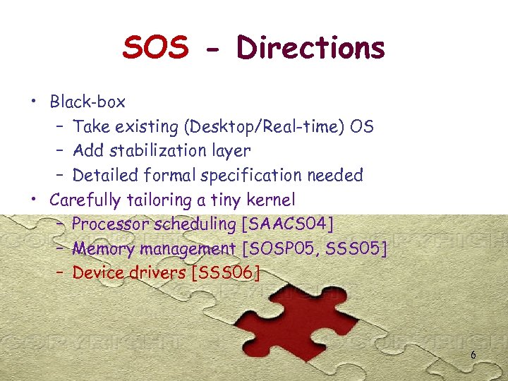 SOS - Directions • Black-box – Take existing (Desktop/Real-time) OS – Add stabilization layer