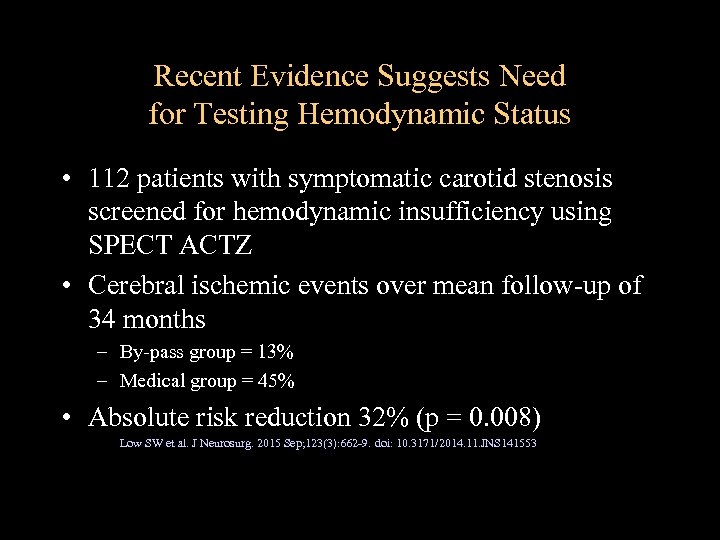 Recent Evidence Suggests Need for Testing Hemodynamic Status • 112 patients with symptomatic carotid