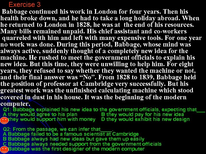 Exercise 3 Babbage continued his work in London for four years. Then his health