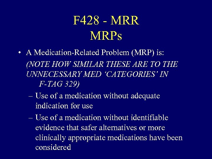 F 428 - MRR MRPs • A Medication-Related Problem (MRP) is: (NOTE HOW SIMILAR